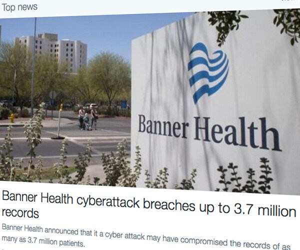 Banner Health Cyberattack Compromises Records of 3.7M